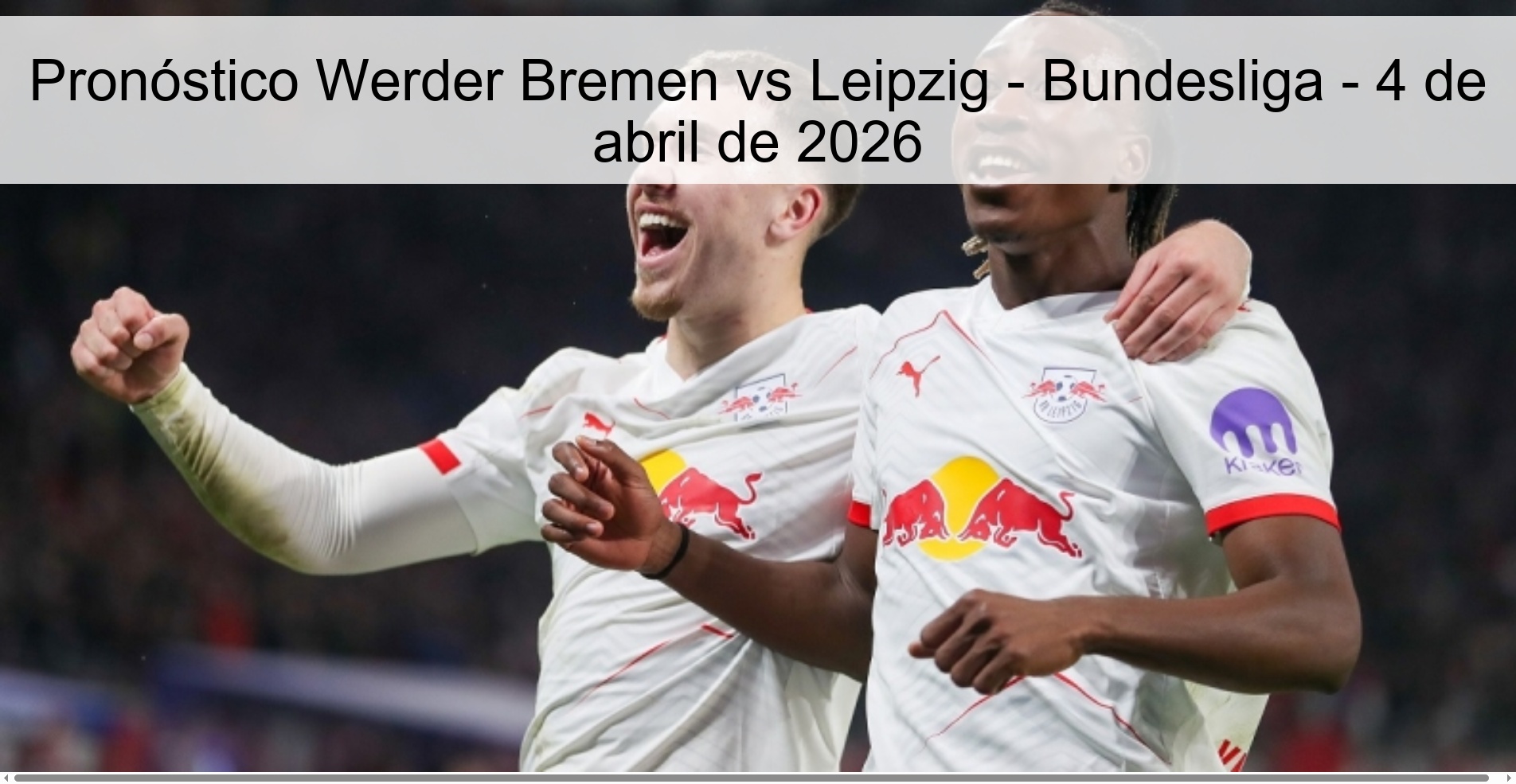 Pronóstico Werder Bremen vs Leipzig - Bundesliga - 4 de abril de 2026 Pronóstico Werder Bremen vs Leipzig - Bundesliga - 4 de abril de 2026