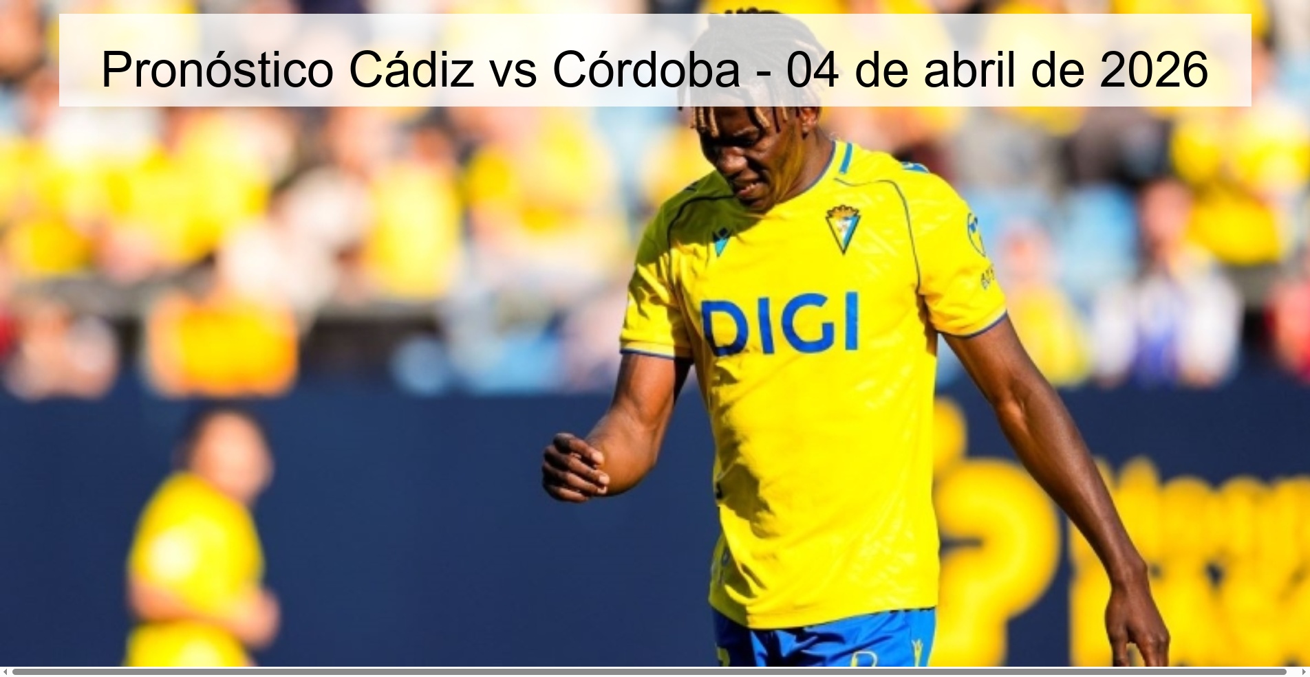 Pronóstico Cádiz vs Córdoba - 04 de abril de 2026 Pronóstico Cádiz vs Córdoba - 04 de abril de 2026