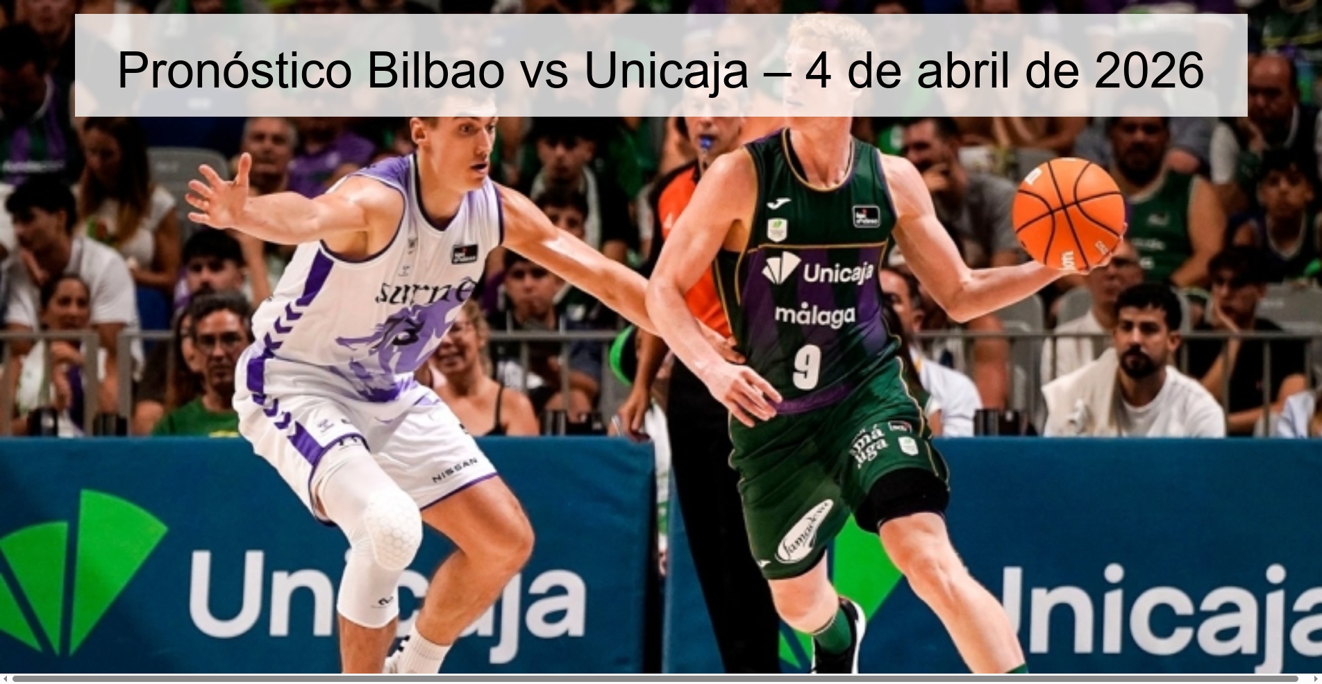 Pronóstico Bilbao vs Unicaja – 4 de abril de 2026 Pronóstico Bilbao vs Unicaja – 4 de abril de 2026