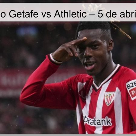 Pronóstico Getafe vs Athletic – 5 de abril de 2026