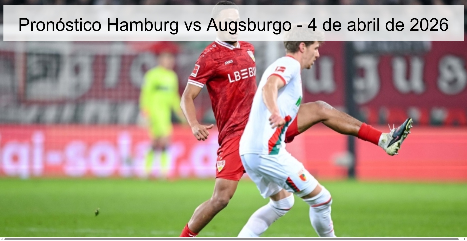 Pronóstico Hamburg vs Augsburgo - 4 de abril de 2026 Pronóstico Hamburg vs Augsburgo - 4 de abril de 2026