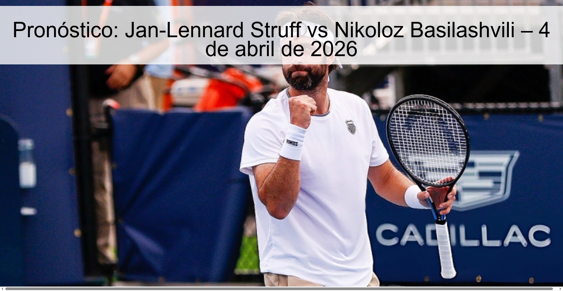 Pronóstico: Jan-Lennard Struff vs Nikoloz Basilashvili – 4 de abril de 2026