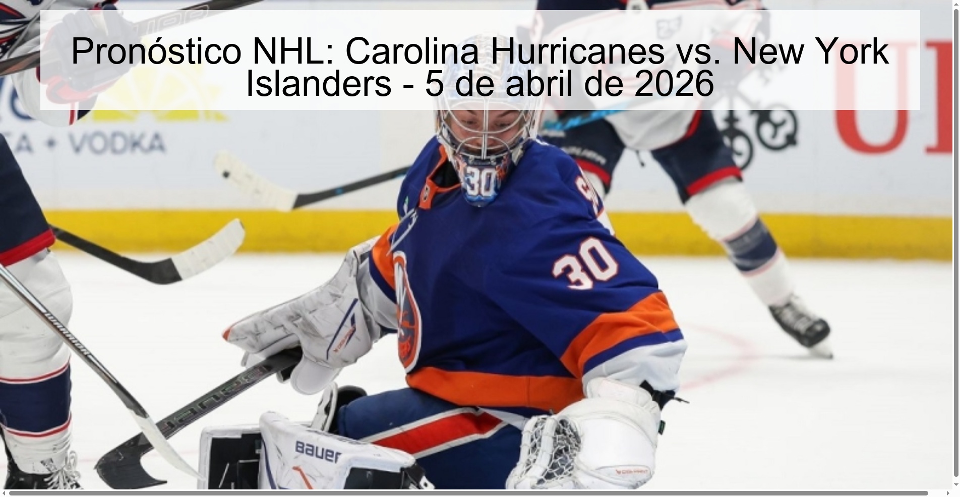 Pronóstico NHL: Carolina Hurricanes vs. New York Islanders - 5 de abril de 2026 Pronóstico NHL: Carolina Hurricanes vs. New York Islanders - 5 de abril de 2026