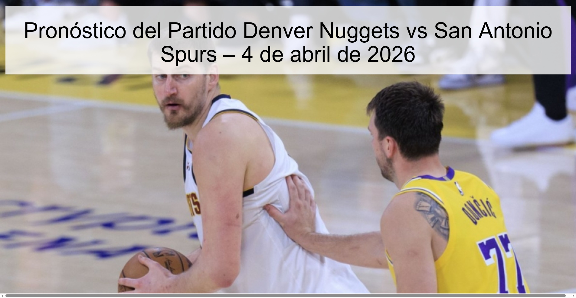 Pronóstico del Partido Denver Nuggets vs San Antonio Spurs – 4 de abril de 2026 Pronóstico del Partido Denver Nuggets vs San Antonio Spurs – 4 de abril de 2026
