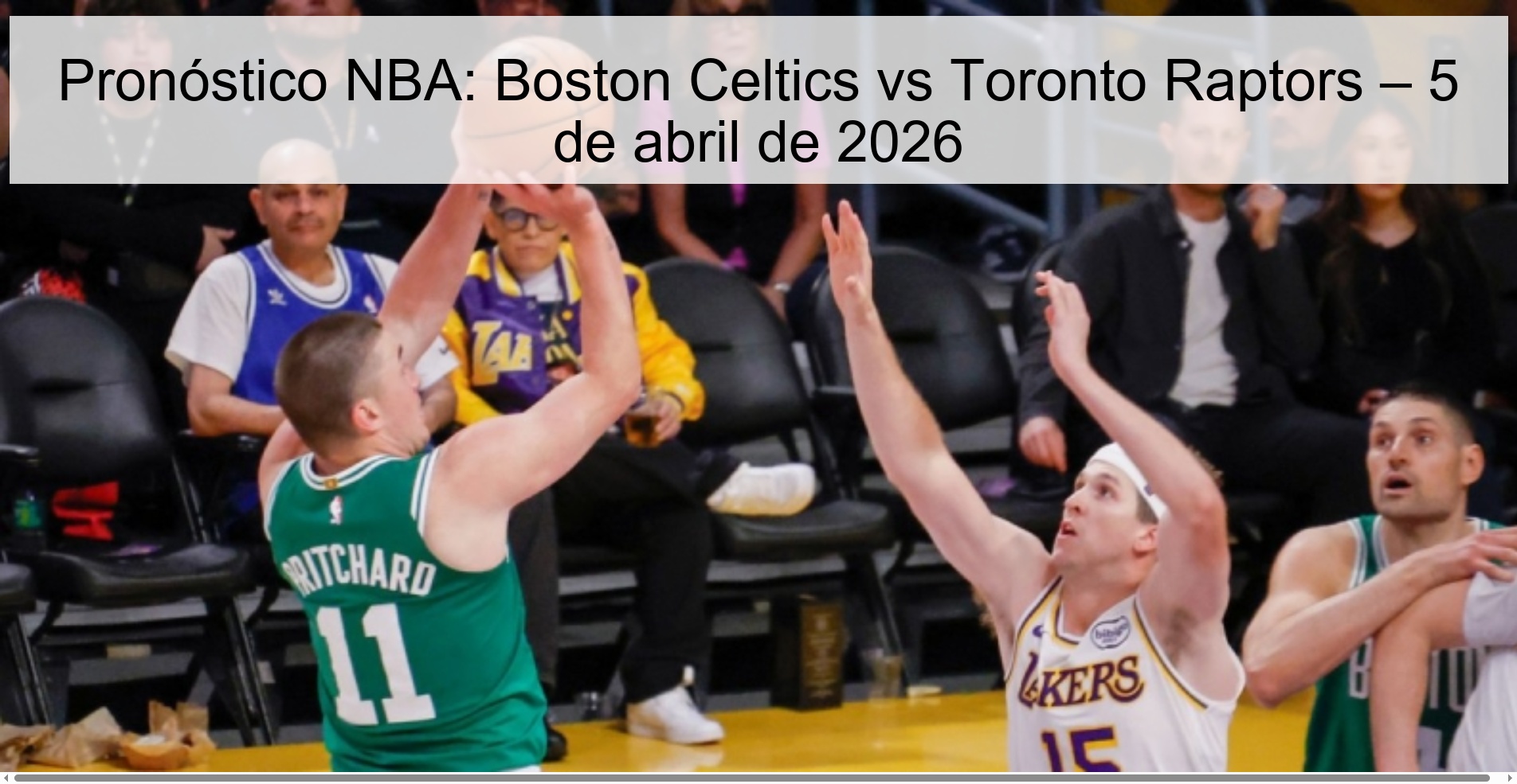 Pronóstico NBA: Boston Celtics vs Toronto Raptors – 5 de abril de 2026 Pronóstico NBA: Boston Celtics vs Toronto Raptors – 5 de abril de 2026