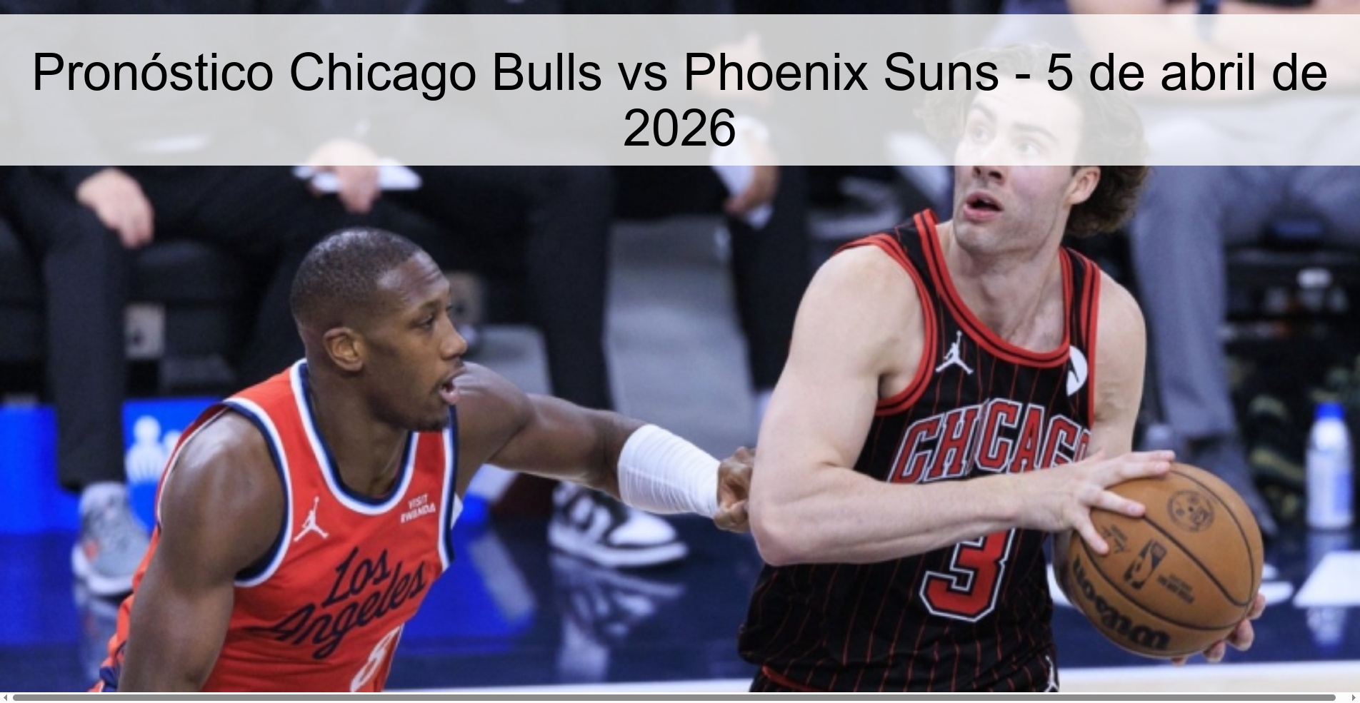 Pronóstico Chicago Bulls vs Phoenix Suns - 5 de abril de 2026 Pronóstico Chicago Bulls vs Phoenix Suns - 5 de abril de 2026