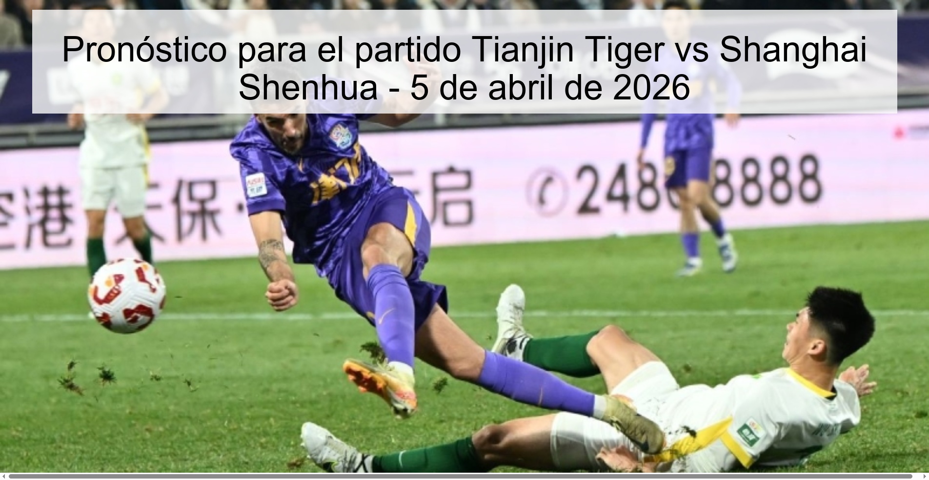 Pronóstico para el partido Tianjin Tiger vs Shanghai Shenhua - 5 de abril de 2026