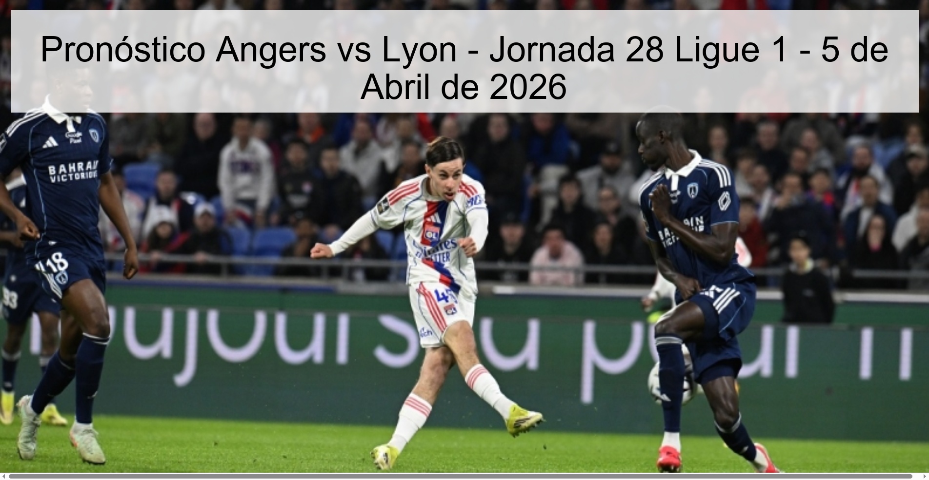 Pronóstico Angers vs Lyon - Jornada 28 Ligue 1 - 5 de Abril de 2026