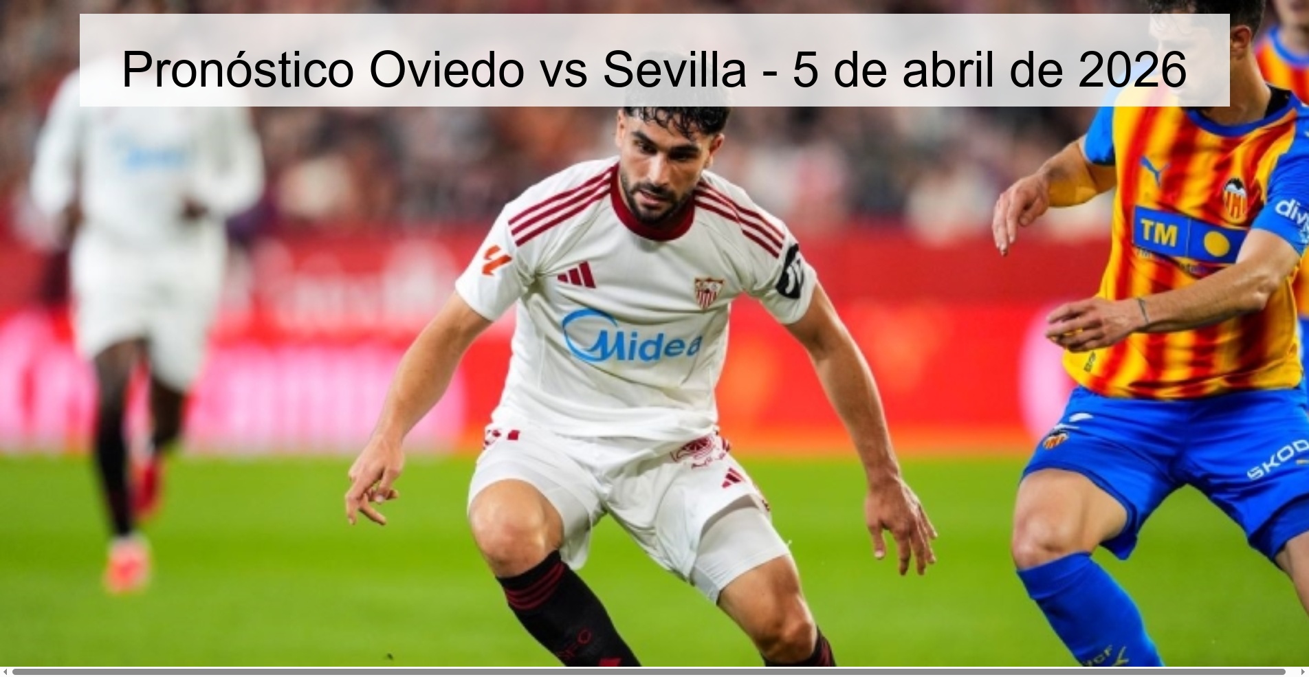 Pronóstico Oviedo vs Sevilla - 5 de abril de 2026