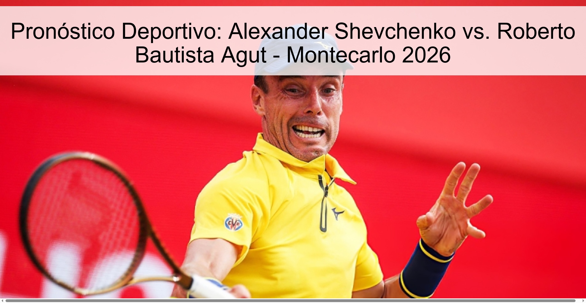 Pronóstico Deportivo: Alexander Shevchenko vs. Roberto Bautista Agut - Montecarlo 2026