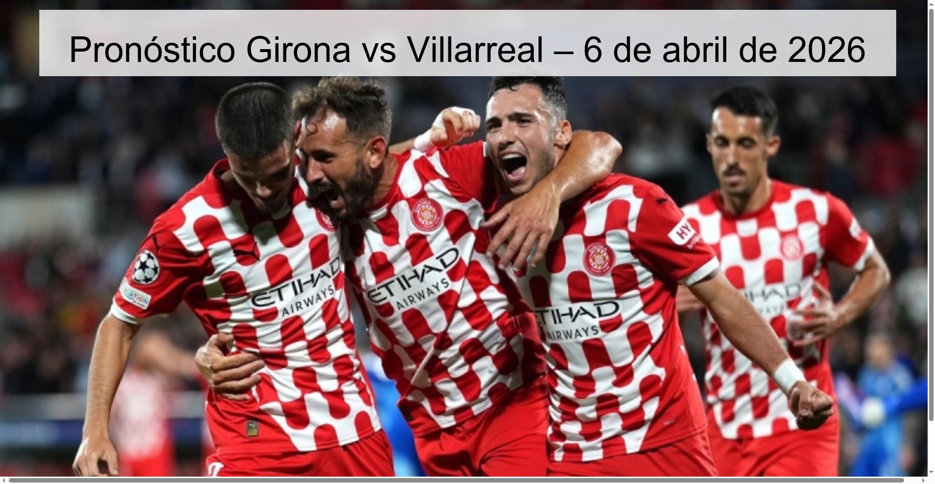 Pronóstico Girona vs Villarreal – 6 de abril de 2026 Pronóstico Girona vs Villarreal – 6 de abril de 2026