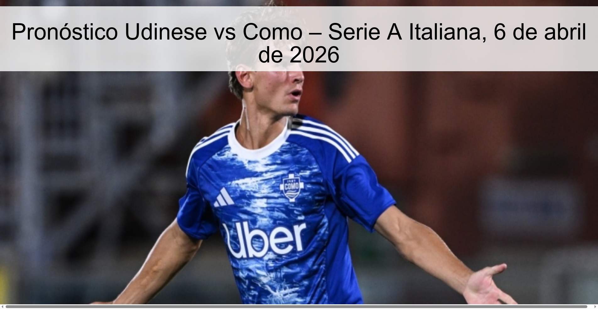 Pronóstico Udinese vs Como – Serie A Italiana, 6 de abril de 2026