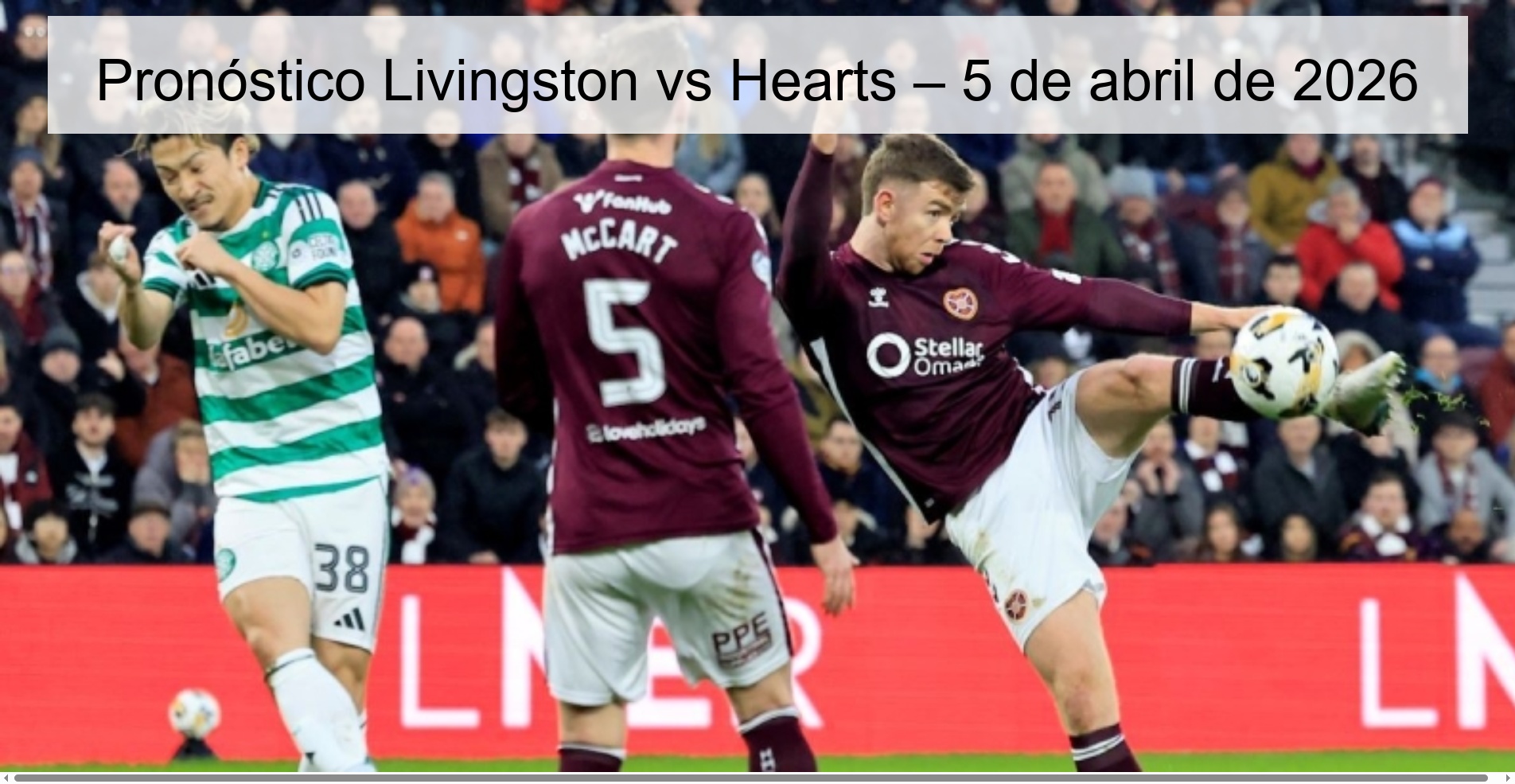 Pronóstico Livingston vs Hearts – 5 de abril de 2026 Pronóstico Livingston vs Hearts – 5 de abril de 2026