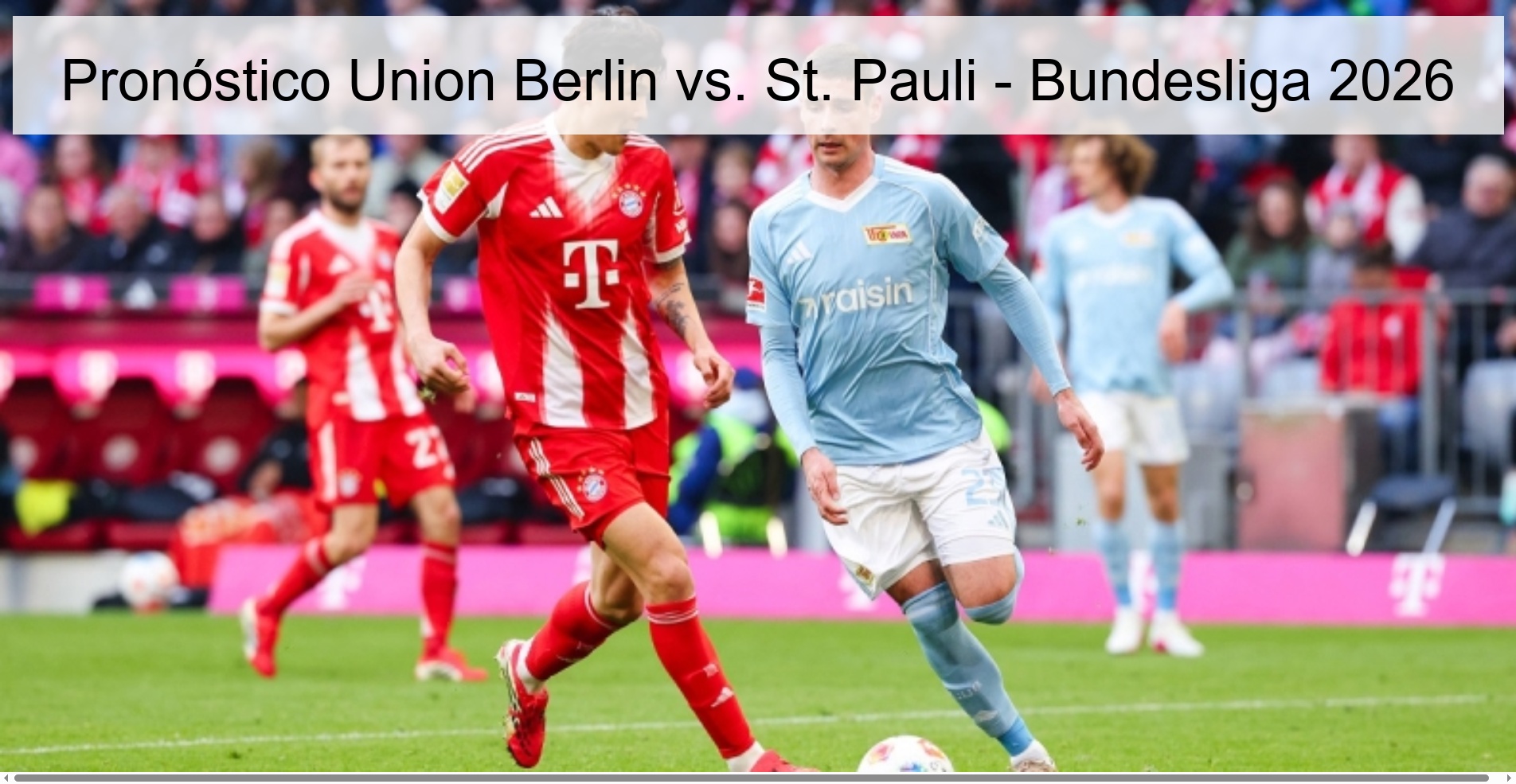Pronóstico Union Berlin vs. St. Pauli - Bundesliga 2026 Pronóstico Union Berlin vs. St. Pauli - Bundesliga 2026