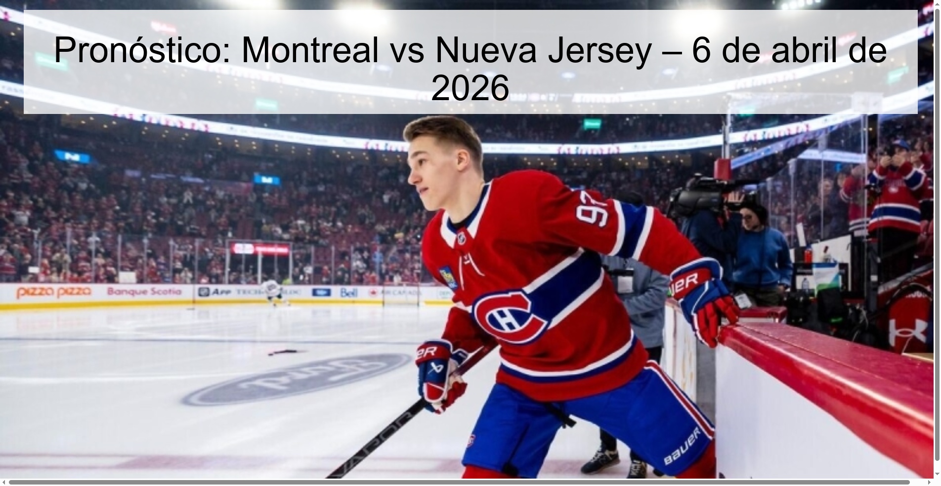 Pronóstico: Montreal vs Nueva Jersey – 6 de abril de 2026 Pronóstico: Montreal vs Nueva Jersey – 6 de abril de 2026