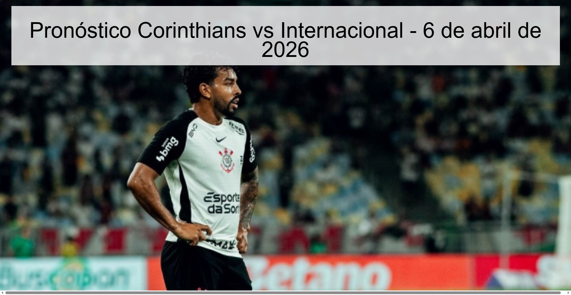 Pronóstico Corinthians vs Internacional - 6 de abril de 2026