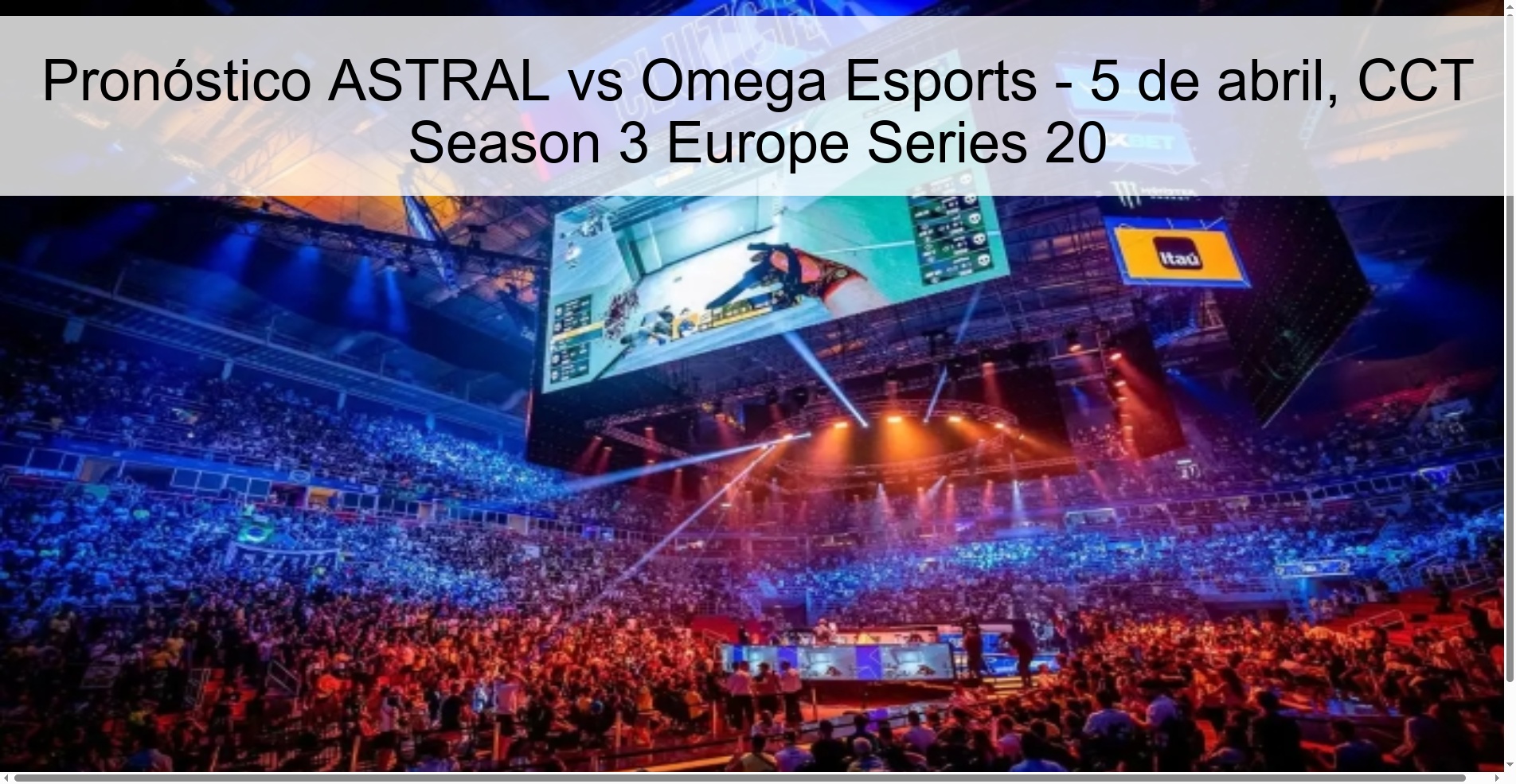 Pronóstico ASTRAL vs Omega Esports - 5 de abril, CCT Season 3 Europe Series 20 Pronóstico ASTRAL vs Omega Esports - 5 de abril, CCT Season 3 Europe Series 20