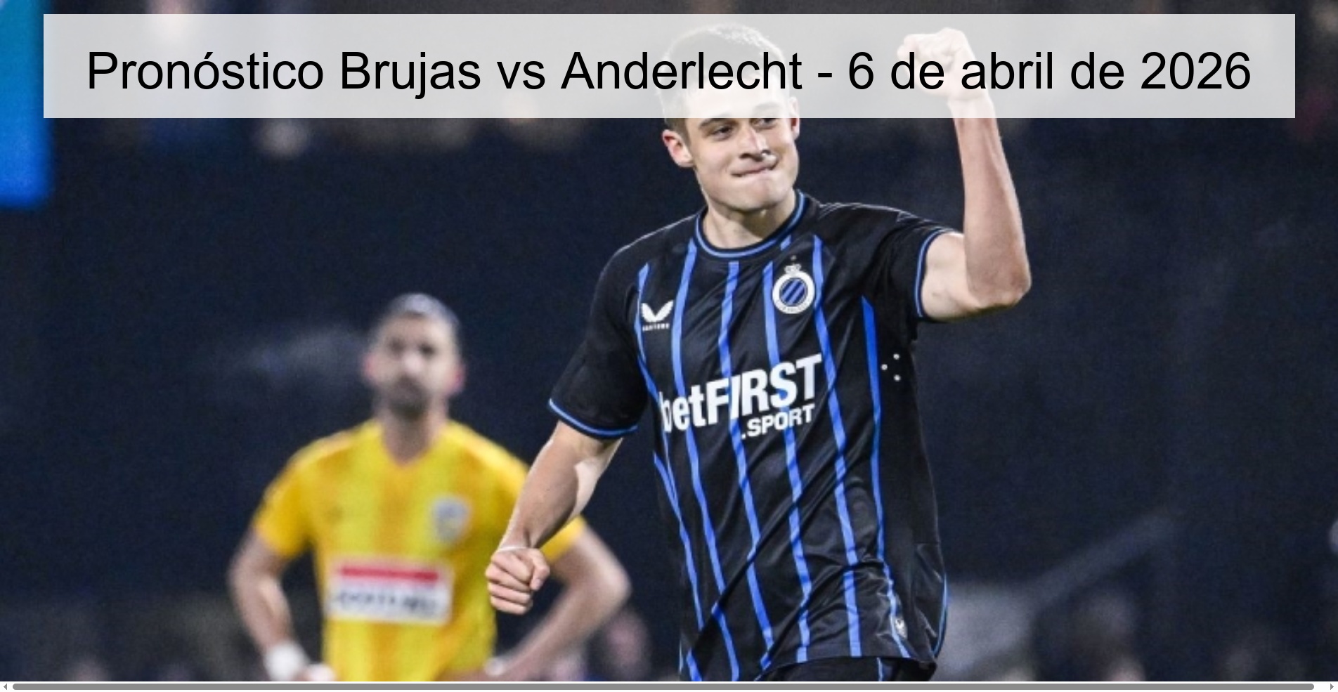 Pronóstico Brujas vs Anderlecht - 6 de abril de 2026 Pronóstico Brujas vs Anderlecht - 6 de abril de 2026