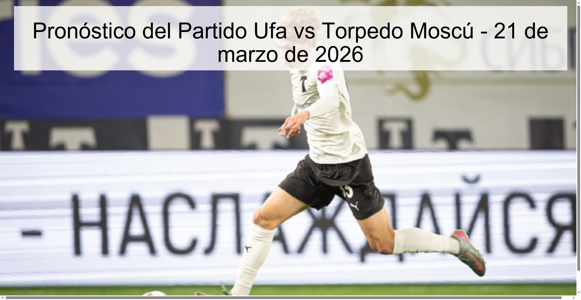 Pronóstico del Partido Ufa vs Torpedo Moscú - 21 de marzo de 2026