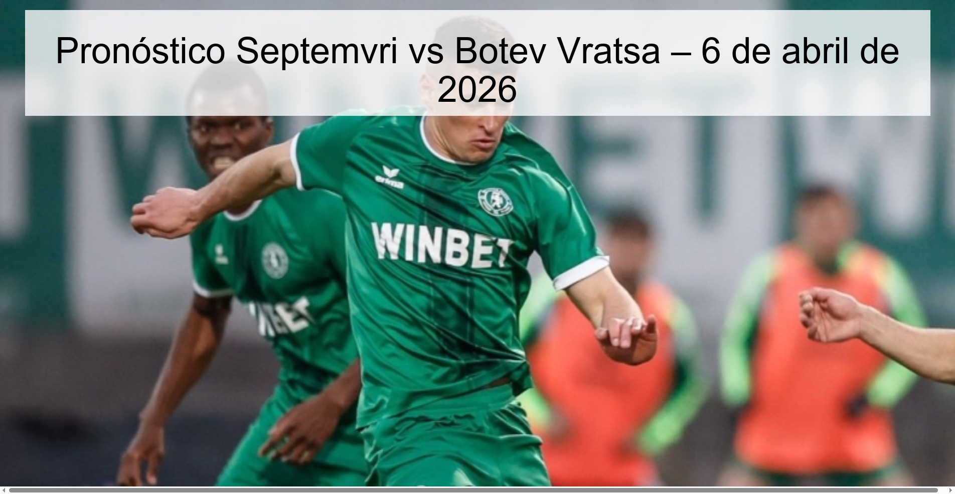Pronóstico Septemvri vs Botev Vratsa – 6 de abril de 2026
