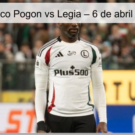 Pronóstico Pogon vs Legia – 6 de abril de 2026