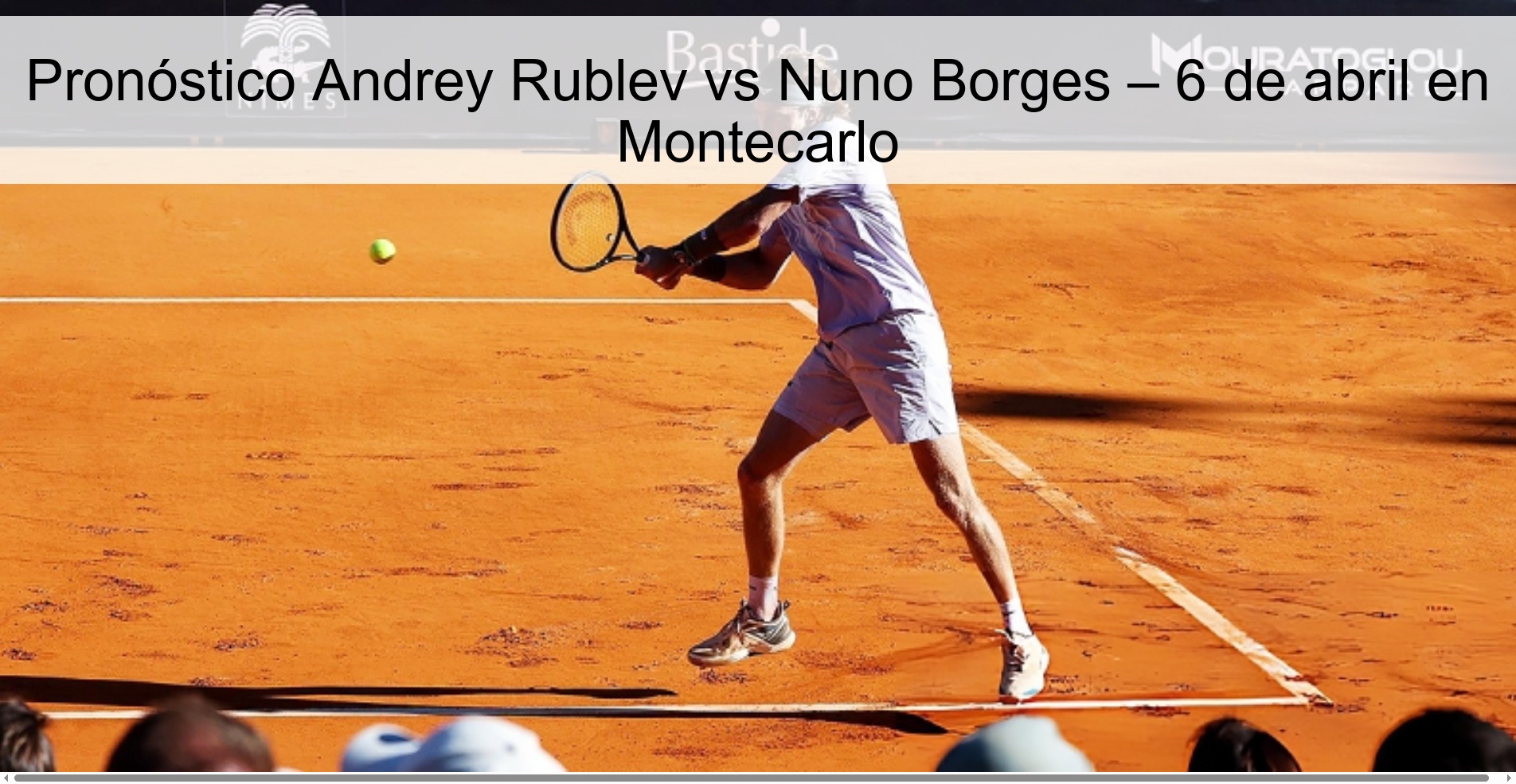 Pronóstico Andrey Rublev vs Nuno Borges – 6 de abril en Montecarlo