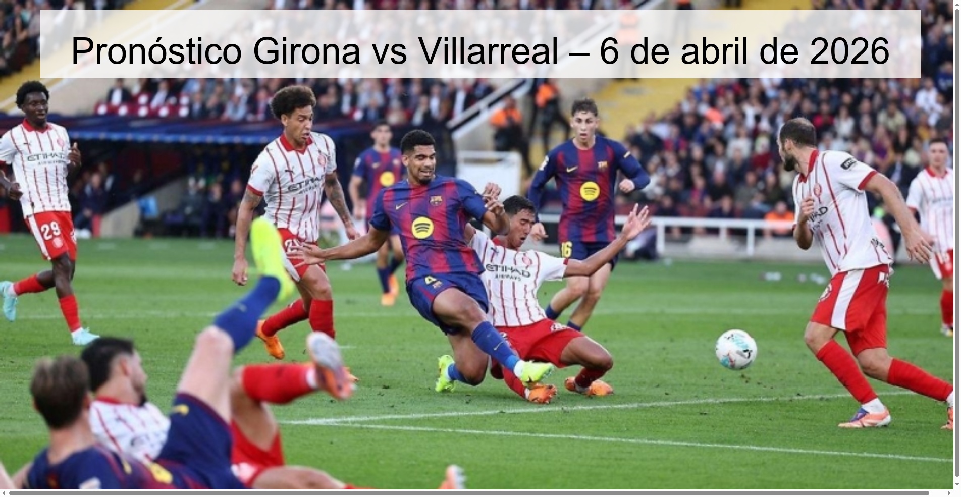 Pronóstico Girona vs Villarreal – 6 de abril de 2026 Pronóstico Girona vs Villarreal – 6 de abril de 2026