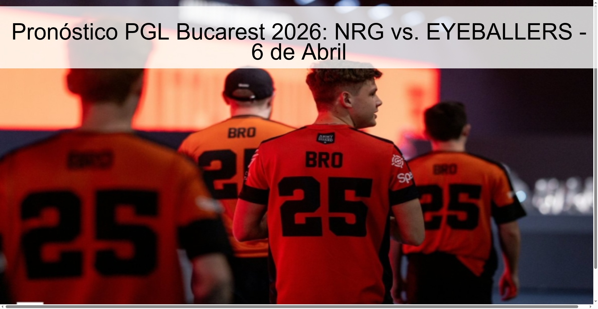 Pronóstico PGL Bucarest 2026: NRG vs. EYEBALLERS - 6 de Abril