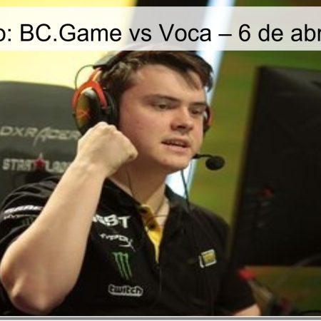 Pronóstico: BC.Game vs Voca – 6 de abril de 2026