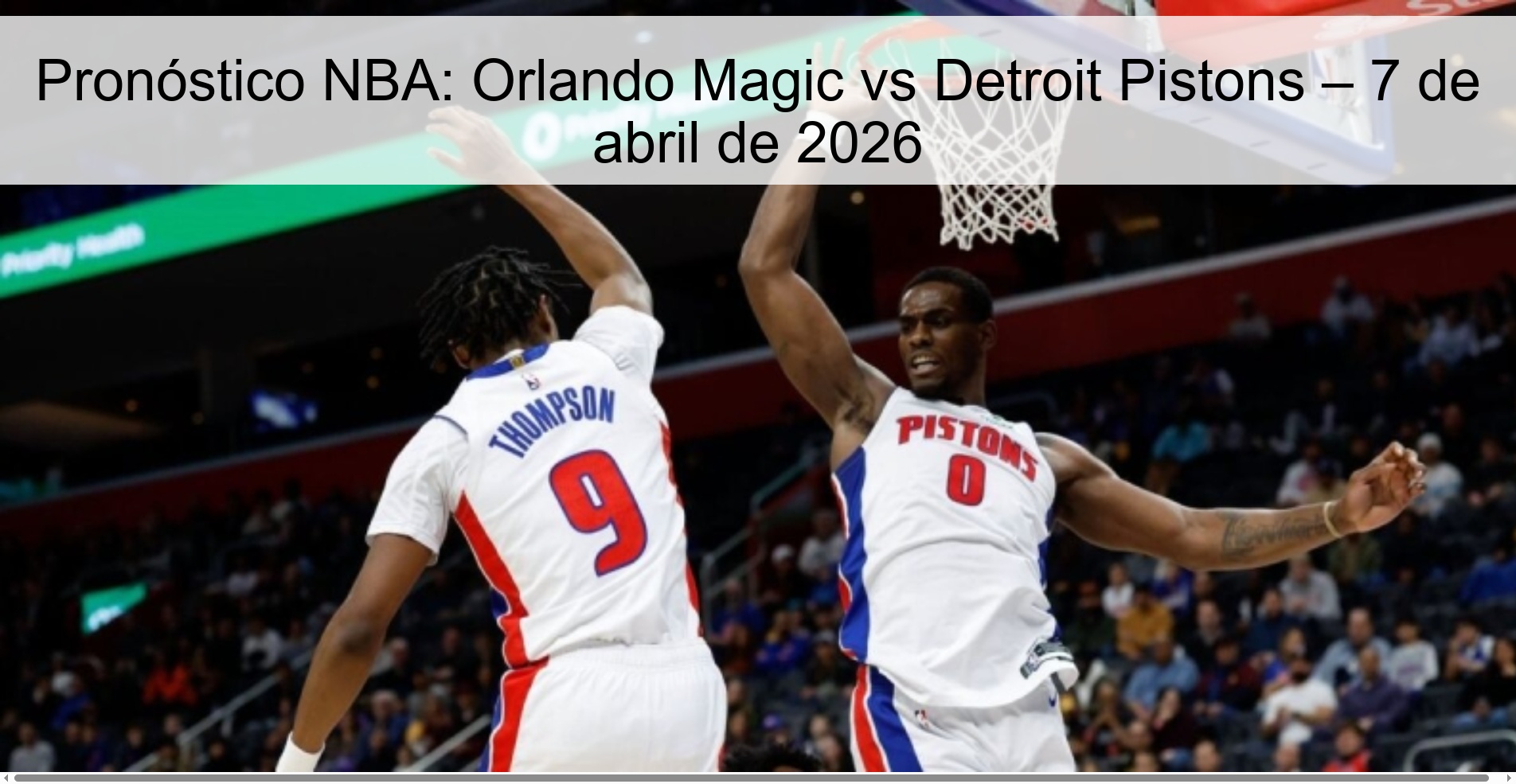 Pronóstico NBA: Orlando Magic vs Detroit Pistons – 7 de abril de 2026