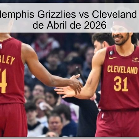 Pronóstico Memphis Grizzlies vs Cleveland Cavaliers – 7 de Abril de 2026