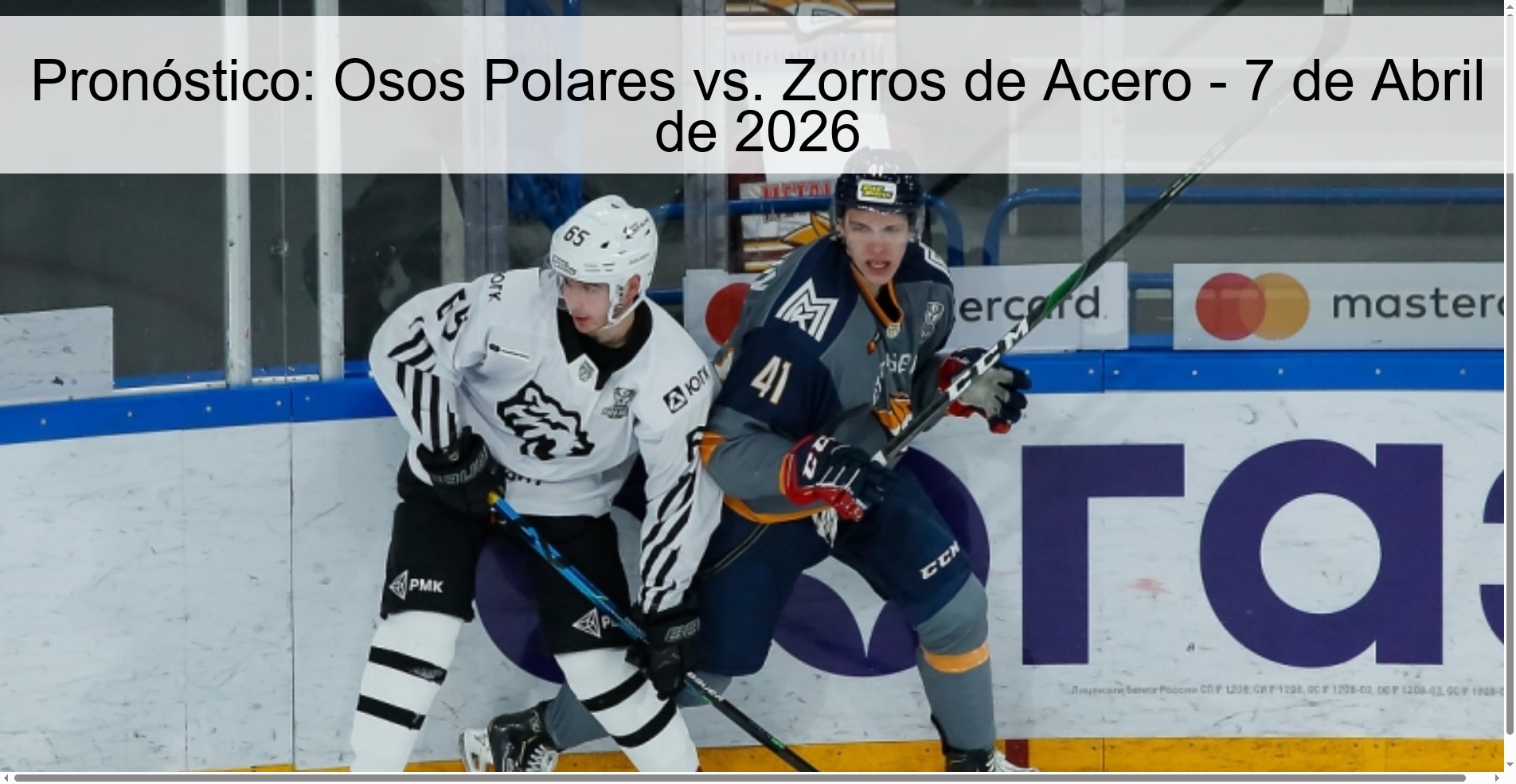 Pronóstico: Osos Polares vs. Zorros de Acero - 7 de Abril de 2026 Pronóstico: Osos Polares vs. Zorros de Acero - 7 de Abril de 2026