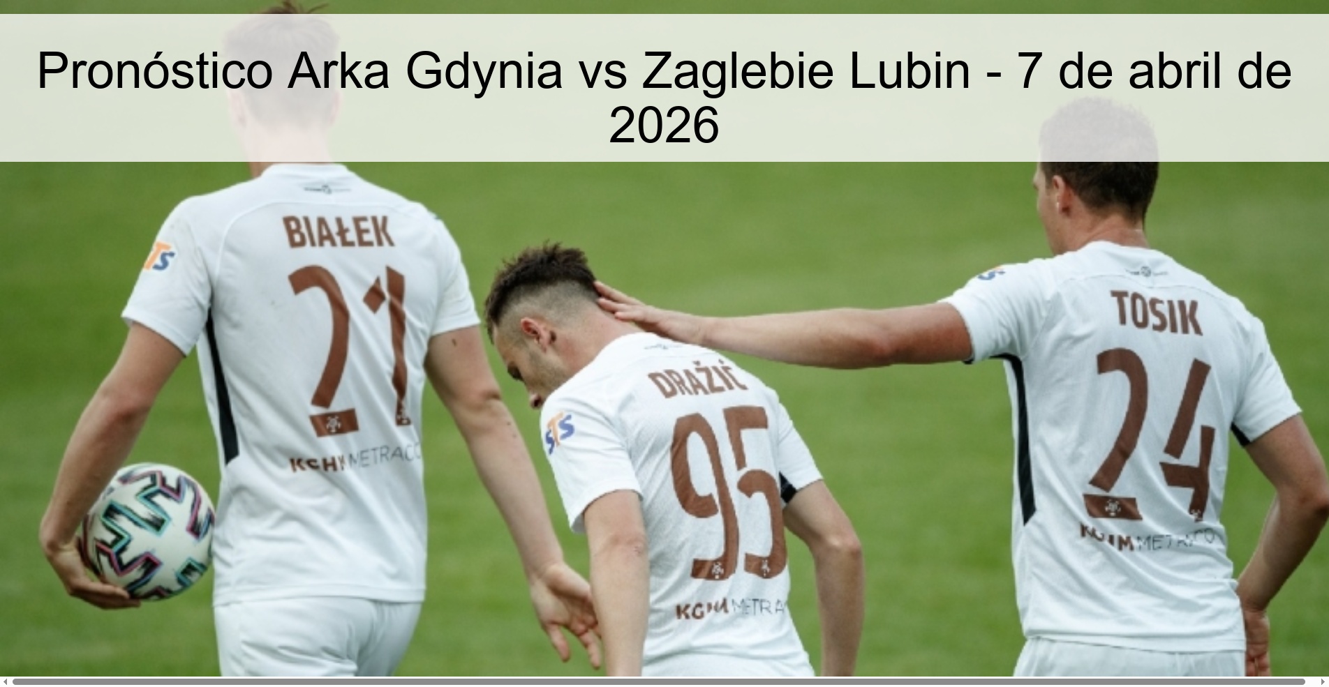Pronóstico Arka Gdynia vs Zaglebie Lubin - 7 de abril de 2026 Pronóstico Arka Gdynia vs Zaglebie Lubin - 7 de abril de 2026