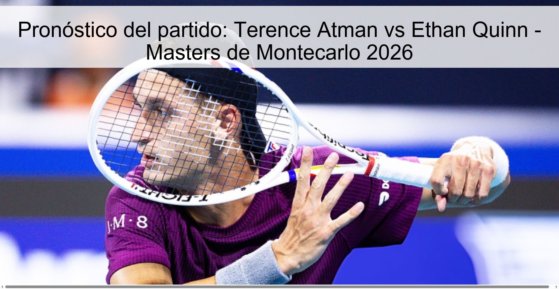 Pronóstico del partido: Terence Atman vs Ethan Quinn - Masters de Montecarlo 2026 Pronóstico del partido: Terence Atman vs Ethan Quinn - Masters de Montecarlo 2026