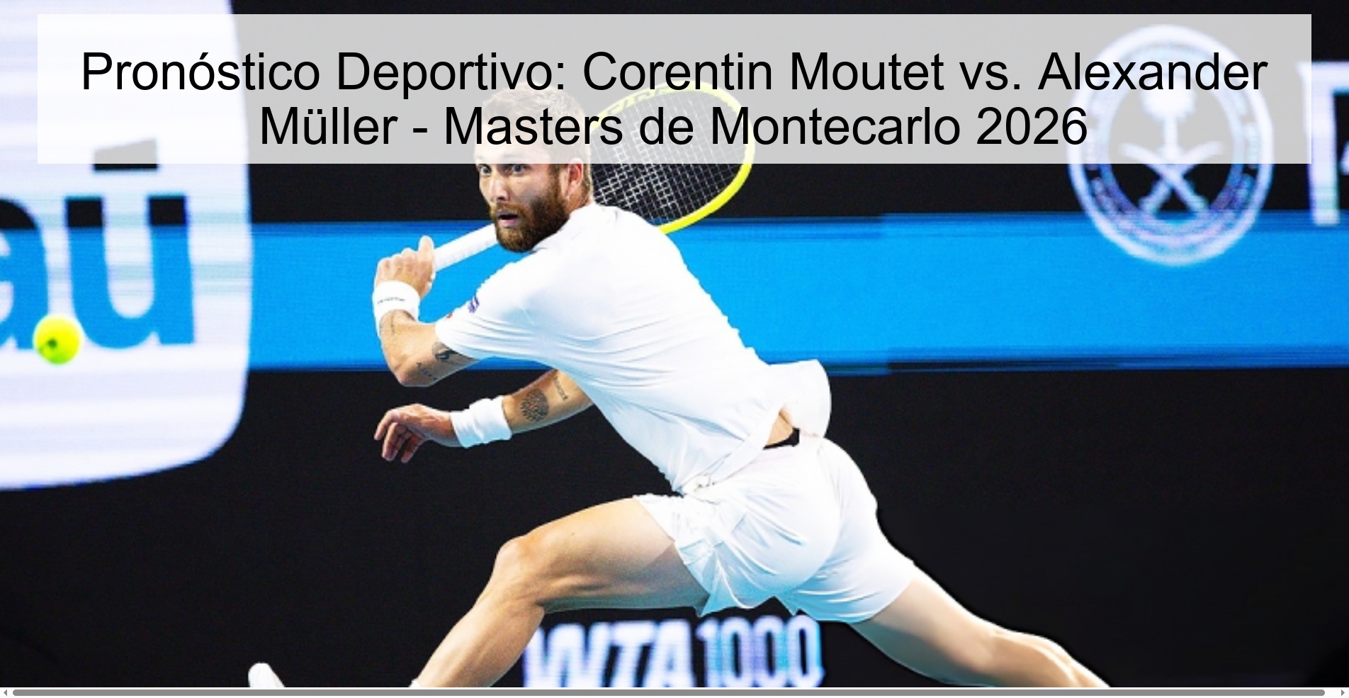 Pronóstico Deportivo: Corentin Moutet vs. Alexander Müller - Masters de Montecarlo 2026