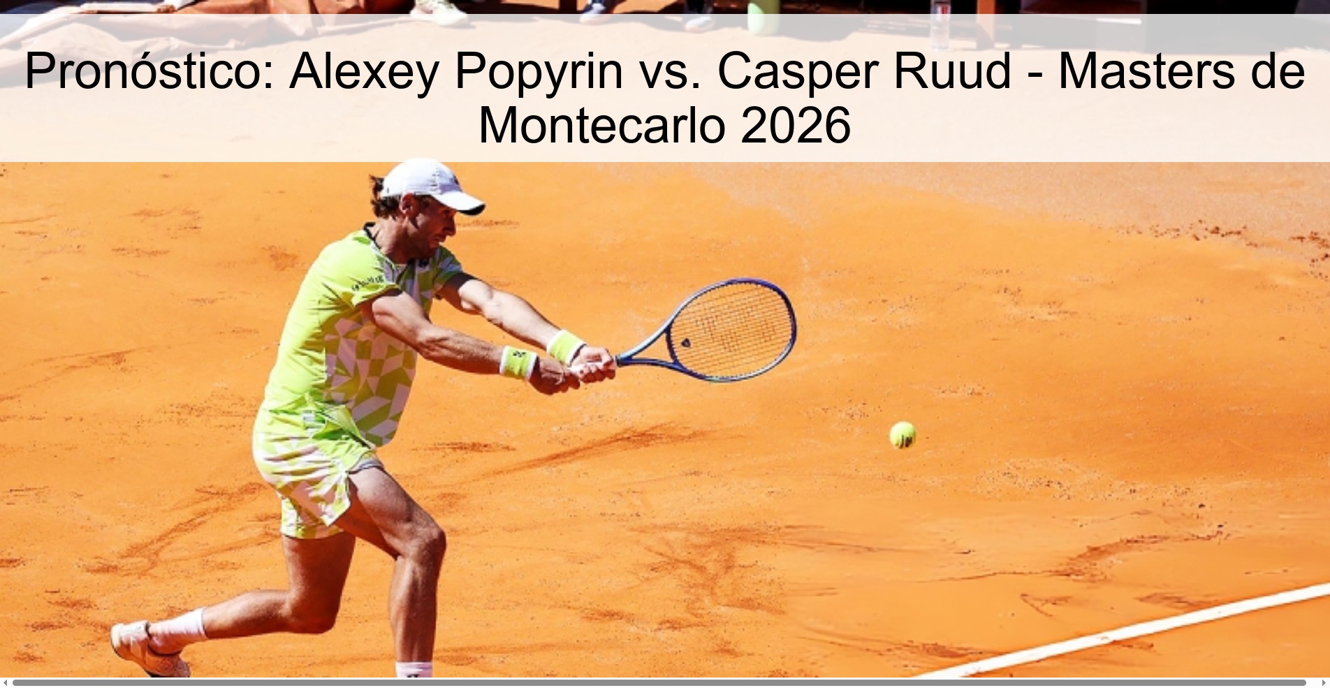 Pronóstico: Alexey Popyrin vs. Casper Ruud - Masters de Montecarlo 2026