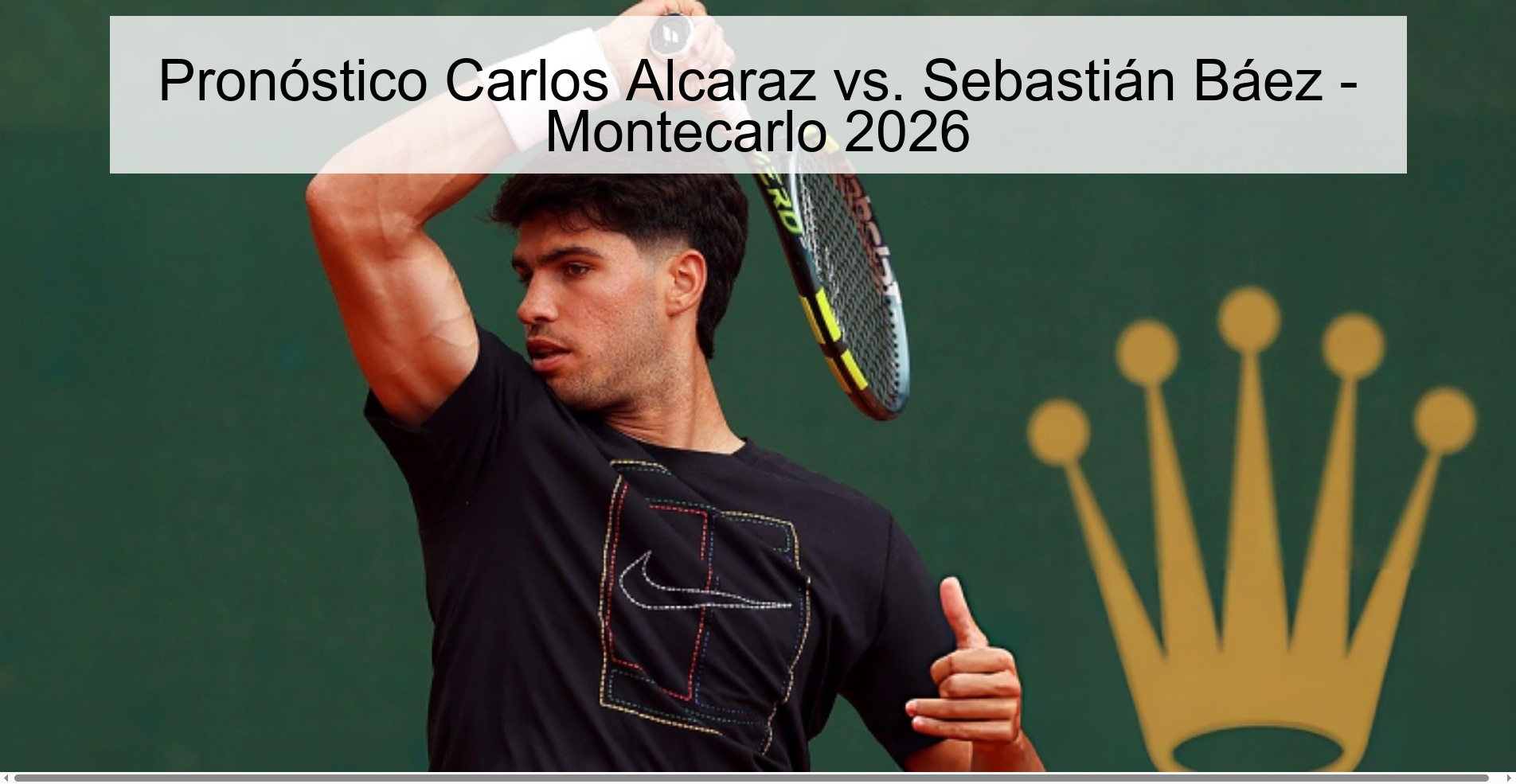 Pronóstico Carlos Alcaraz vs. Sebastián Báez - Montecarlo 2026 Pronóstico Carlos Alcaraz vs. Sebastián Báez - Montecarlo 2026