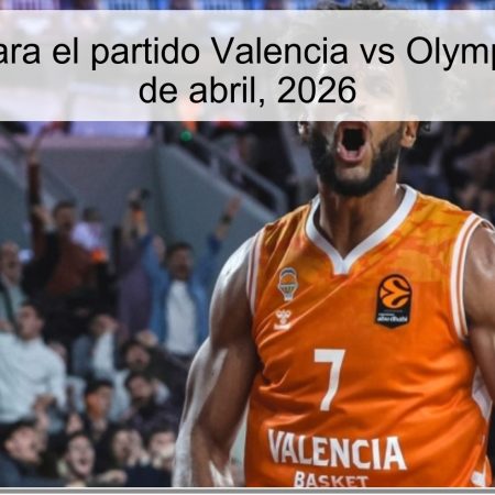 Pronóstico para el partido Valencia vs Olympia Milano – 7 de abril, 2026