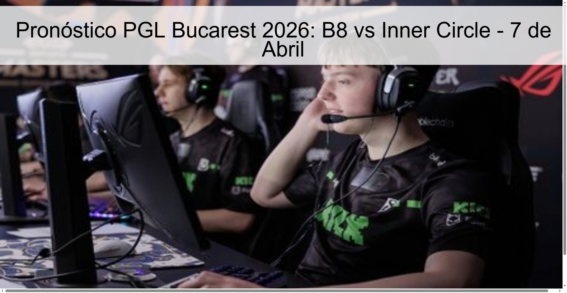 Pronóstico PGL Bucarest 2026: B8 vs Inner Circle - 7 de Abril Pronóstico PGL Bucarest 2026: B8 vs Inner Circle - 7 de Abril