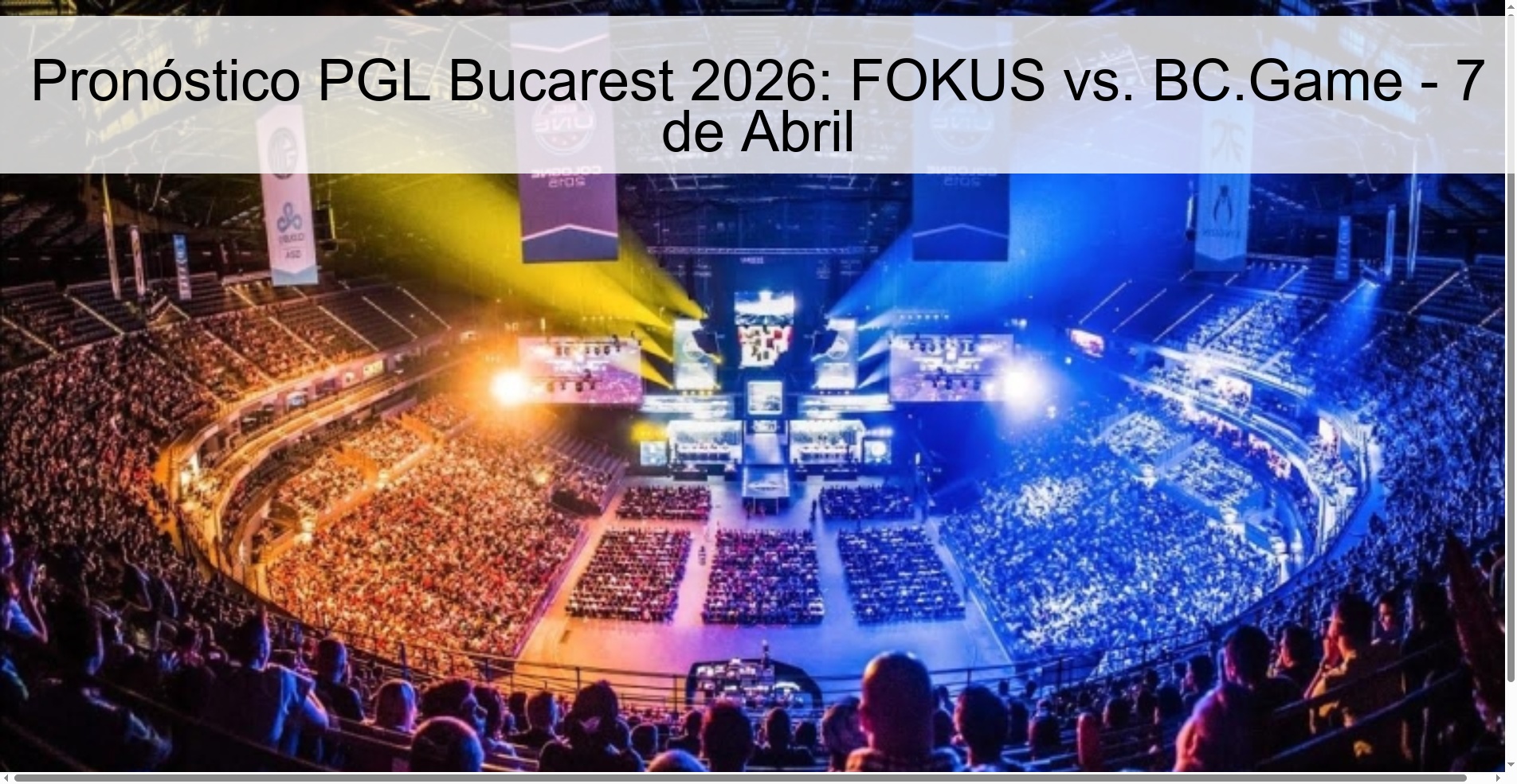 Pronóstico PGL Bucarest 2026: FOKUS vs. BC.Game - 7 de Abril