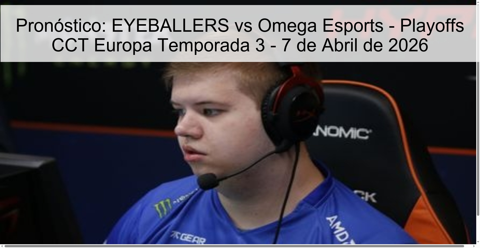 Pronóstico: EYEBALLERS vs Omega Esports - Playoffs CCT Europa Temporada 3 - 7 de Abril de 2026 Pronóstico: EYEBALLERS vs Omega Esports - Playoffs CCT Europa Temporada 3 - 7 de Abril de 2026