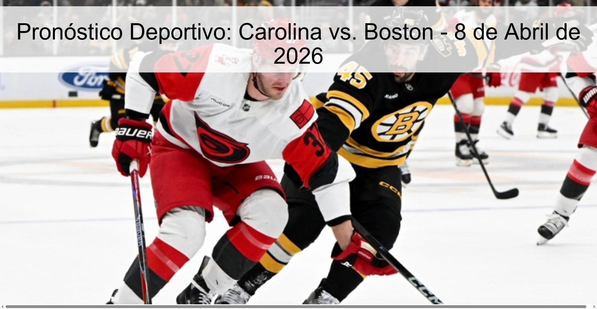 Pronóstico Deportivo: Carolina vs. Boston - 8 de Abril de 2026