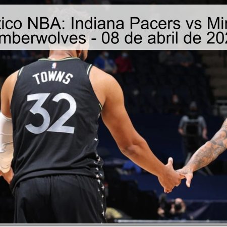 Pronóstico NBA: Indiana Pacers vs Minnesota Timberwolves – 08 de abril de 2026