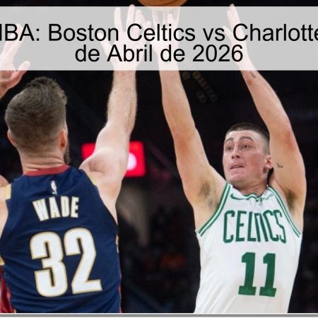 Pronóstico NBA: Boston Celtics vs Charlotte Hornets – 8 de Abril de 2026