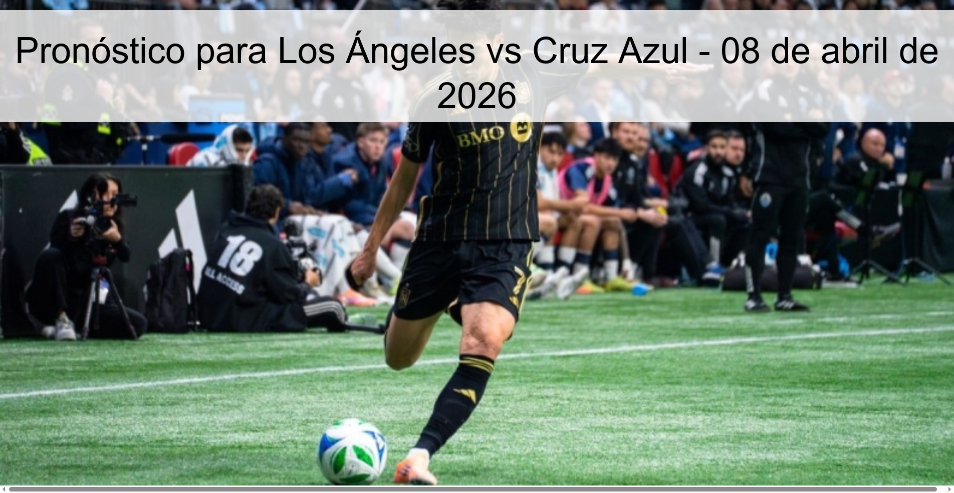 Pronóstico para Los Ángeles vs Cruz Azul - 08 de abril de 2026 Pronóstico para Los Ángeles vs Cruz Azul - 08 de abril de 2026