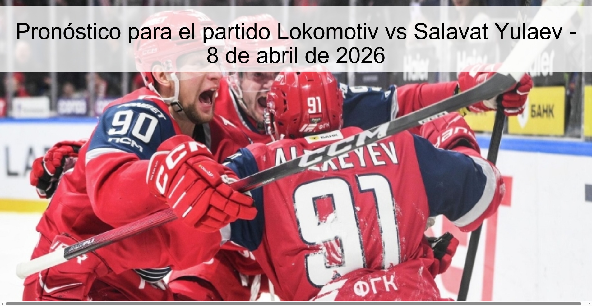 Pronóstico para el partido Lokomotiv vs Salavat Yulaev - 8 de abril de 2026