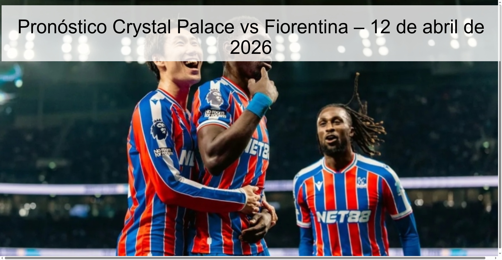 Pronóstico Crystal Palace vs Fiorentina – 12 de abril de 2026