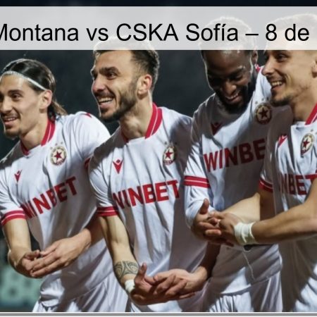 Pronóstico: Montana vs CSKA Sofía – 8 de abril de 2026