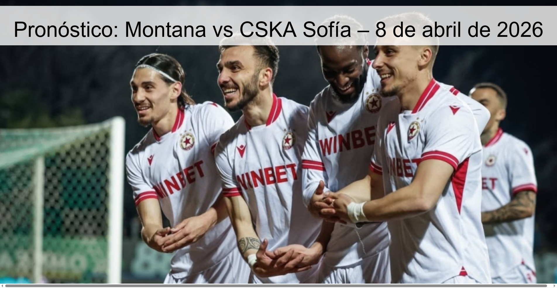 Pronóstico: Montana vs CSKA Sofía – 8 de abril de 2026 Pronóstico: Montana vs CSKA Sofía – 8 de abril de 2026