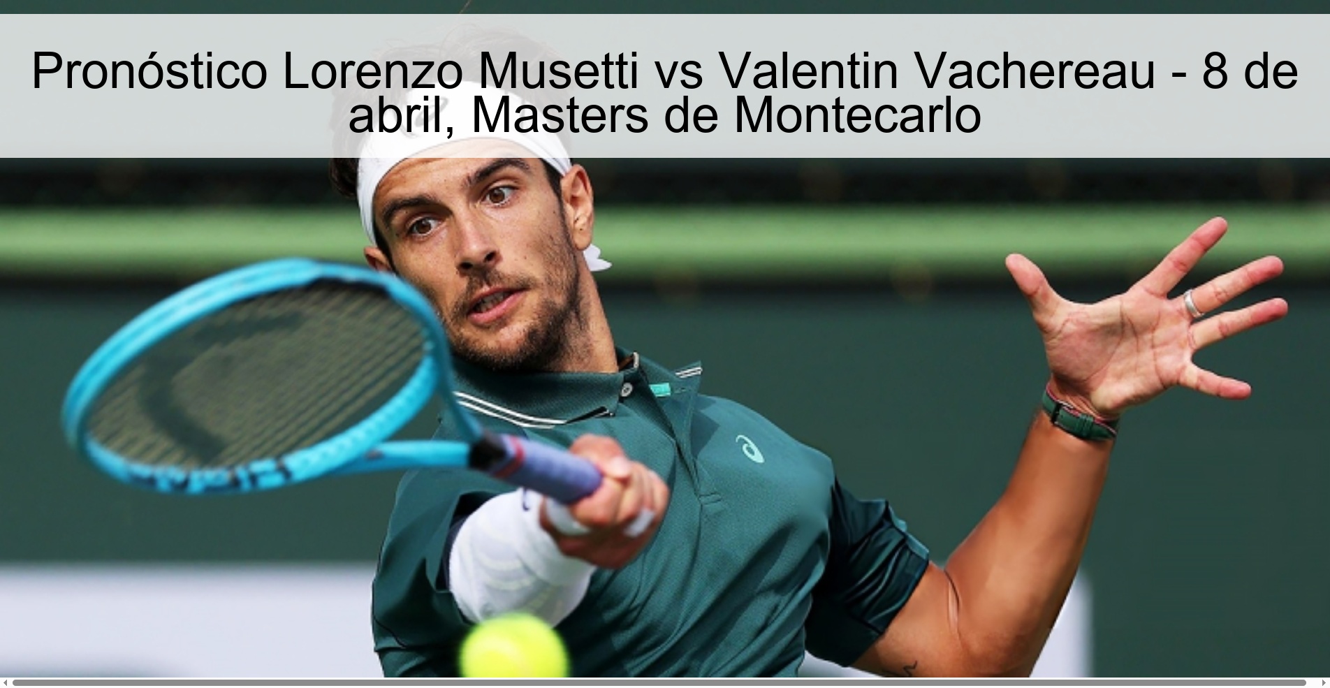 Pronóstico Lorenzo Musetti vs Valentin Vachereau - 8 de abril, Masters de Montecarlo Pronóstico Lorenzo Musetti vs Valentin Vachereau - 8 de abril, Masters de Montecarlo